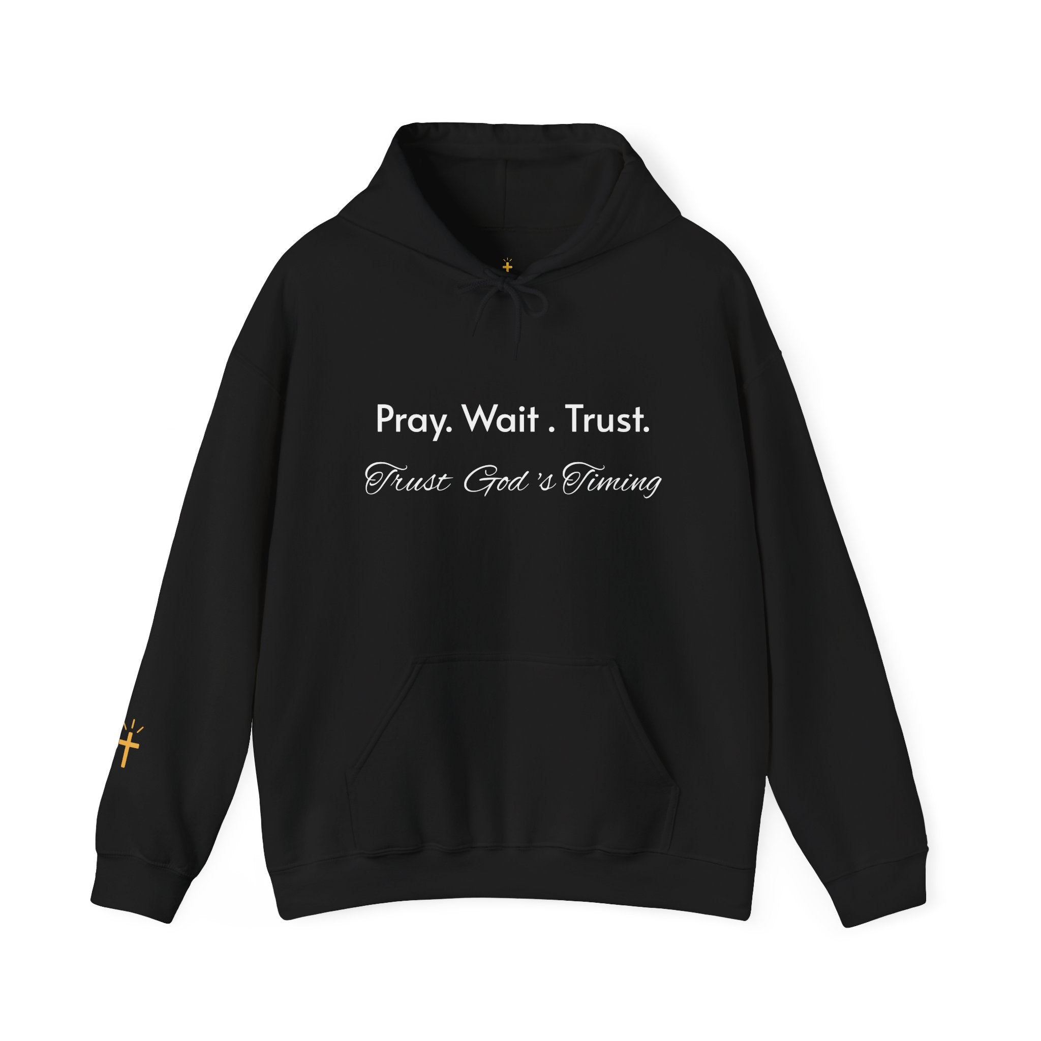 Pray. Wait. Trust. Faith Hoodie